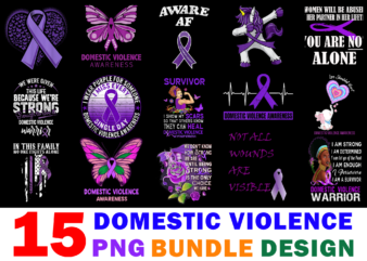 15 Domestic Violence Awareness Shirt Designs Bundle For Commercial Use Part 2, Domestic Violence Awareness T-shirt, Domestic Violence Awareness png file, Domestic Violence Awareness digital file, Domestic Violence Awareness gift,