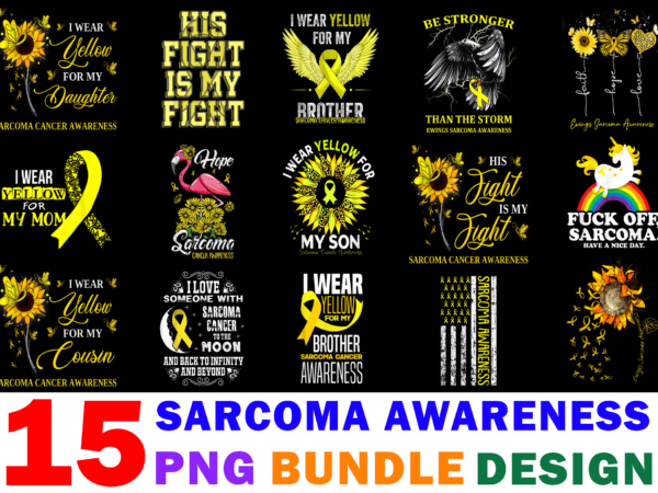 15 sarcoma awareness shirt designs bundle for commercial use part 2, sarcoma awareness t-shirt, sarcoma awareness png file, sarcoma awareness digital file, sarcoma awareness gift, sarcoma awareness download, sarcoma awareness design