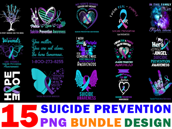 15 suicide prevention shirt designs bundle for commercial use part 2, suicide prevention t-shirt, suicide prevention png file, suicide prevention digital file, suicide prevention gift, suicide prevention download, suicide prevention design