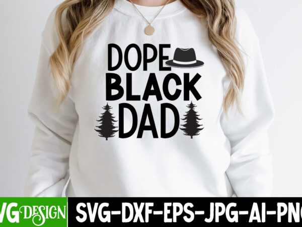 Dope black dad t-shirt design, dope black dad svg cut file, dad joke loading t-shirt design, dad joke loading svg cut file, father’s day bundle png sublimation design bundle,best dad