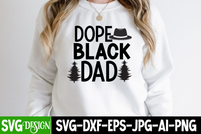 Dope Black Dad T-Shirt Design, Dope Black Dad SVG Cut File, Dad Joke Loading T-Shirt Design, Dad Joke Loading SVG Cut File, Father’s Day Bundle Png Sublimation Design Bundle,Best Dad