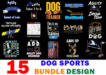 15 Dog Sports Shirt Designs Bundle For Commercial Use Part 2, Dog Sports T-shirt, Dog Sports png file, Dog Sports digital file, Dog Sports gift, Dog Sports download, Dog Sports design