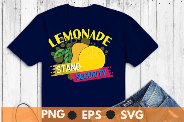 Lemonade Stand Security shirt, Funny Lemon Juice Retro Kids Adults T-Shirt design vector, Lemonade Stand Boss gifts, Lemonade loves, drinking, lemonade, Lemon Juice,