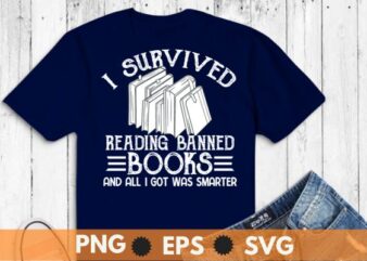 I Survived Reading Banned Books Book Lover Bookaholic T-Shirt design vector