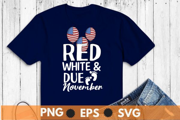 Red White And Due november Baby Reveal Pregnancy Announcement t shirt design vector, Womens Red White And Due november shirt, Baby Reveal, Pregnancy Announcement