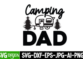 Camping Dad T-Shirt Design, Camping Dad SVG Cut File, DAD LIFE Sublimation Design ,DAD LIFE SVG Design, Father’s Day Bundle Png Sublimation Design Bundle,Best Dad Ever Png, Personalized Gift For