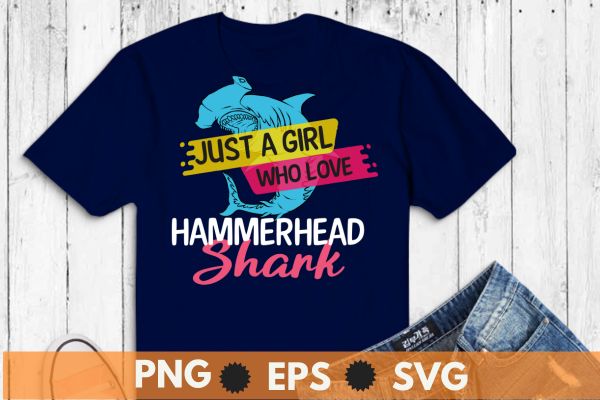 Just a girl who loves hammerhead sharks sea animals lover t shirt design vector, hammerhead sharks, sea animals, shark, funny shark shirt, shark saying