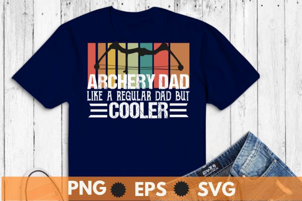 Vintage archery dad like a normal dad only much cooler t-shirt design vector, archery dad, archery coach, archery competition, archery life, archery practice, archery for women, archery apparel, archery clothes,