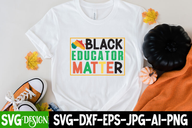 Black Educator Matter T-Shirt Design , Black Educator Matter SVG Cut File, Juneteenth T-Shirt Design, Juneteenth SVG Cut File, Juneteenth Vibes Only T-Shirt Design, Juneteenth Vibes Only SVG Cut File,
