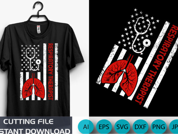 Respiratory therapist shirt respiratory therapy shirt therapy, american flag, shrit print template