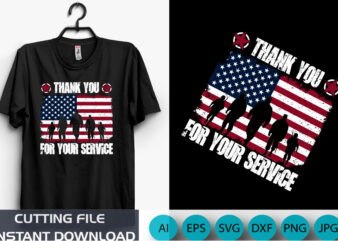 Thank You For Your Service Shirt / Veterans Day T-Shirt, Shirt Print template