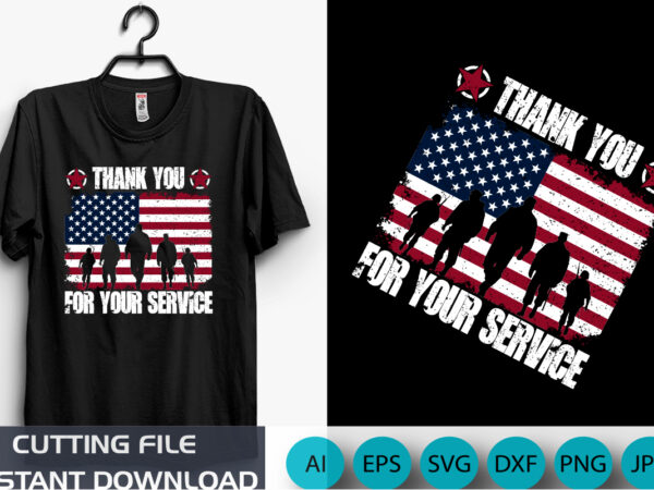 Thank you for your service shirt / veterans day t-shirt, shirt print template