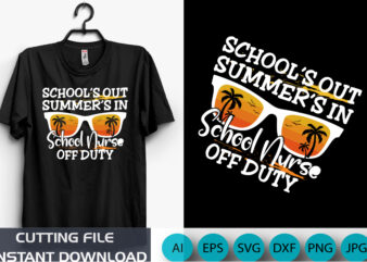 School’s Out Summer’s in School Nurse Off Duty, School Off Duty Retro Sunglasses School Nurse Off Duty Retro Sunglasses, Shirt Print Template