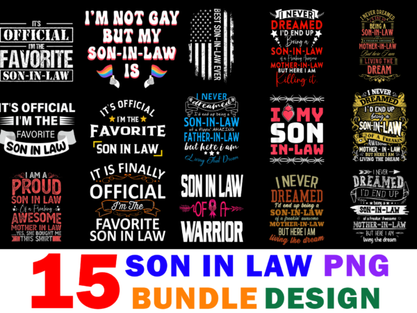15 son in law shirt designs bundle for commercial use part 2, son in law t-shirt, son in law png file, son in law digital file, son in law gift,