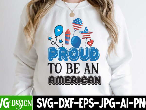 Proud to be an america t-shirt design, proud to be an america vector t-shirt design, american mama t-shirt design, american mama svg cut file, 4th of july svg bundle,4th of