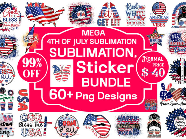 Mega 4th of july sublimation bundle, mega 4th of july bundle,4th of july svg bundle,july 4th svg, fourth of july svg, independence day svg, patriotic svg. ,independence day svg mega t shirt designs for sale