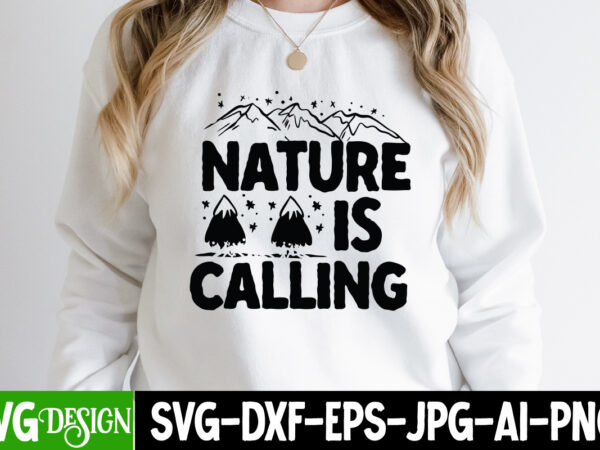 Nature is calling t-shirt design, nature is calling svg cut file, camping sublimation png, camper sublimation, camping png, life is better around the campfire png, commercial use ,camping png bundle,