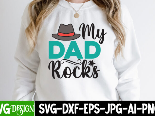 My dad rocks t-shirt design , my dad rockssvg cut file, dad life sublimation design ,dad life svg design, father’s day bundle png sublimation design bundle,best dad ever png, personalized