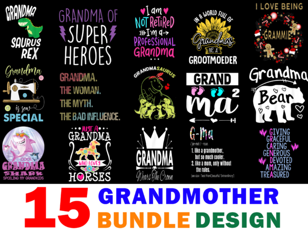 15 grandmother shirt designs bundle for commercial use part 2, grandmother t-shirt, grandmother png file, grandmother digital file, grandmother gift, grandmother download, grandmother design