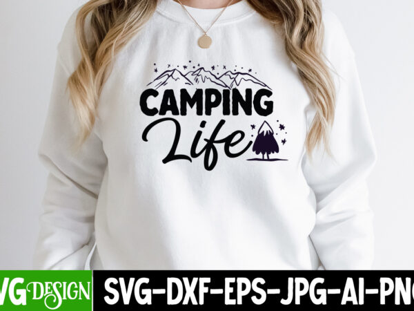 Camping life t-shirt design, camping life tshirt design , camping sublimation png, camper sublimation, camping png, life is better around the campfire png, commercial use ,camping png bundle, camping quote