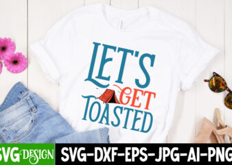 Let’s Get Toasted T-Shirt Design ,Let’s Get Toasted SVG Cut File, Camping Sublimation Png, Camper Sublimation, Camping Png, Life Is Better Around The Campfire Png, Commercial Use ,Camping PNG Bundle,