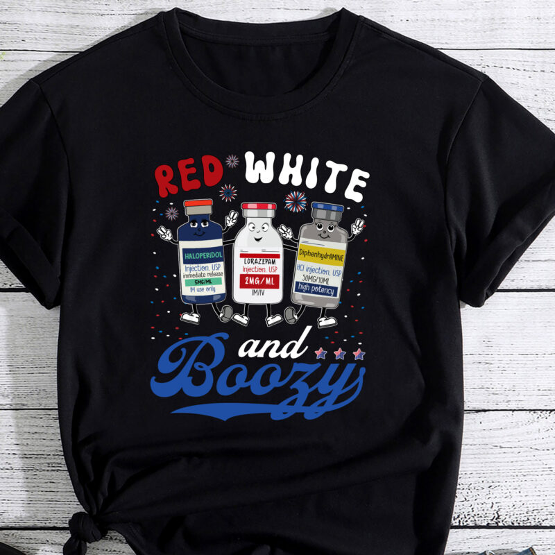 4th Of July Nurse Red White and Boozy Nurse Benadryl Haldol PC