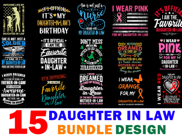 15 daughter in law shirt designs bundle for commercial use part 2, daughter in law t-shirt, daughter in law png file, daughter in law digital file, daughter in law gift,