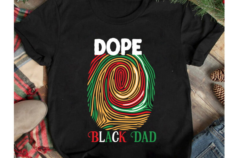 Dope Black Dad T-Shirt Design, Dope Black Dad SVG Cut File, Black History Month T-Shirt Design .Black History Month SVG Cut File, 40 Juneteenth SVG PNG bundle, juneteenth sublimation png,