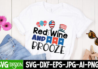 Red Wine And Brooze T-Shirt Design, Red Wine And Brooze SVG Cut File, 4th of July SVG Bundle,July 4th SVG, fourth of july svg, independence day svg, patriotic svg,4th of