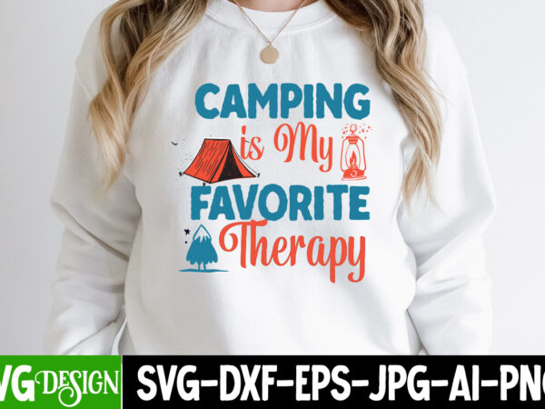 Camping is my favorite therapy t-shirt design, camping is my favorite therapy svg cut file, camping sublimation png, camper sublimation, camping png, life is better around the campfire png, commercial