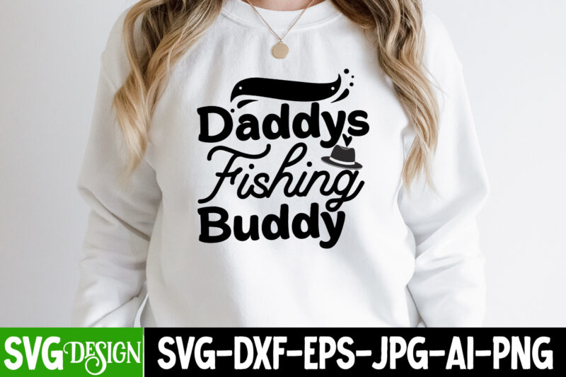 Daddys Fishing Buddy T-Shirt Design, Daddys Fishing Buddy SVG Cut File, Dad Joke Loading T-Shirt Design, Dad Joke Loading SVG Cut File, Father’s Day Bundle Png Sublimation Design Bundle,Best Dad