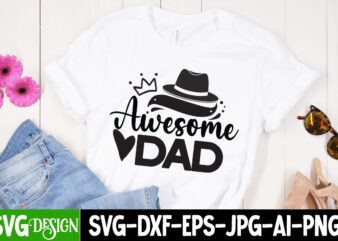 Awesome Dad T-Shirt Design , Awesome Dad SVG Cut File, Father’s Day Bundle Png Sublimation Design Bundle,Best Dad Ever Png, Personalized Gift For Dad Png, Father’s Day Fist Bump Set