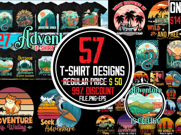 Adventure tshirt bundle ,57 t-shirt designs, big sell designs,on sell design,camping 80 tshirt design , camping svg bundle , camping mega bundle , camping svg design bundle , adventure tshirt