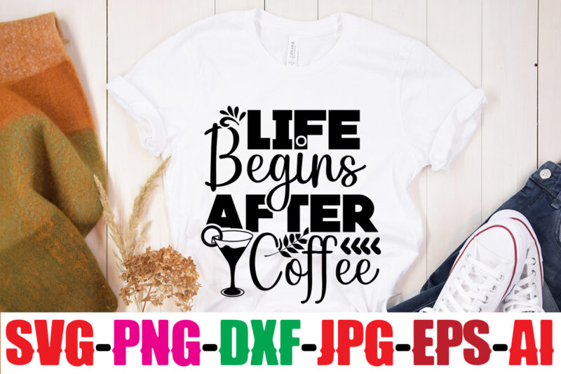 Life Begins After Coffee T-shirt Design,Less Monday More Coffee T-shirt Design,Coffee And Mascara T-shirt Design,coffee svg bundle, coffee, coffee svg, coffee makers, coffee near me, coffee machine, coffee shop near