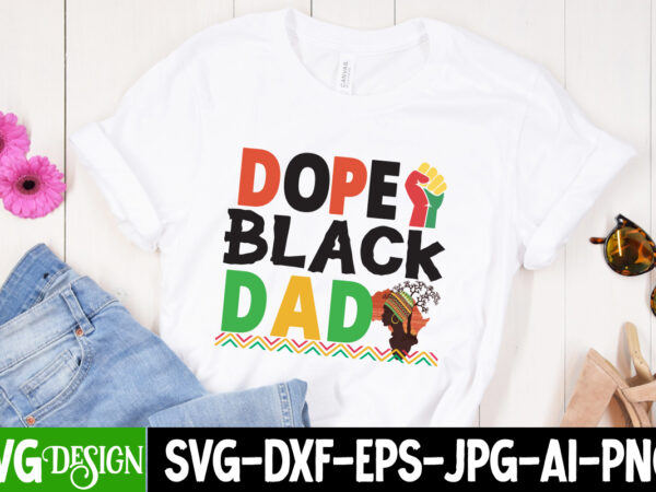 Dope black dad t-shirt design, dope black dad svg cut file, juneteenth t-shirt design, juneteenth svg cut file, juneteenth vibes only t-shirt design, juneteenth vibes only svg cut file, word