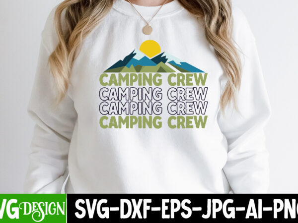 Camping crew t-shirt design, camping crew svg cut file, camping sublimation png, camper sublimation, camping png, life is better around the campfire png, commercial use ,camping png bundle, camping quote