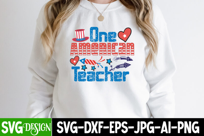 One Amrican Teacher T-Shirt Design, One Amrican Teacher Vector T-Shirt Design, American Mama T-Shirt Design, American Mama SVG Cut File, 4th of July SVG Bundle,4th of July Sublimation Bundle Svg,