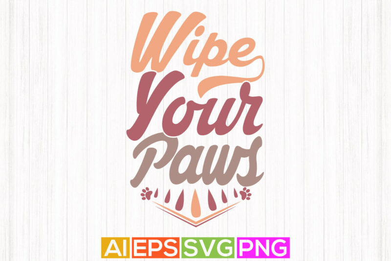 wipe your paws animals dog graphic, dog design greeting tees