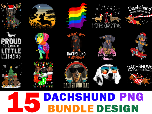 15 dachshund shirt designs bundle for commercial use part 3, dachshund t-shirt, dachshund png file, dachshund digital file, dachshund gift, dachshund download, dachshund design
