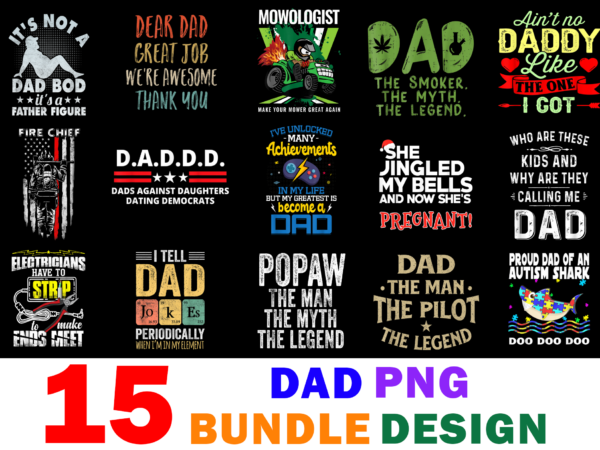 15 dad shirt designs bundle for commercial use part 2, dad t-shirt, dad png file, dad digital file, dad gift, dad download, dad design