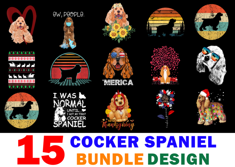 15 Cocker Spaniel Shirt Designs Bundle For Commercial Use Part 3, Cocker Spaniel T-shirt, Cocker Spaniel png file, Cocker Spaniel digital file, Cocker Spaniel gift, Cocker Spaniel download, Cocker Spaniel design