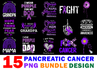 15 Pancreatic Cancer Awareness Shirt Designs Bundle For Commercial Use Part 2, Pancreatic Cancer Awareness T-shirt, Pancreatic Cancer Awareness png file, Pancreatic Cancer Awareness digital file, Pancreatic Cancer Awareness gift,