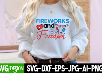 Fireworks And Freedom T-Shirt Design, Fireworks And Freedom Vector T-Shirt Design On Sale , 4th of July SVG Bundle,4th of July Sublimation Bundle Svg, 4th of July America PNG Sublimation