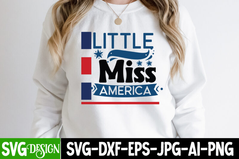 Little Miss America T-Shirt Design, Little Miss America SVG Cut File, 4th of July SVG Bundle,July 4th SVG, fourth of july svg, independence day svg, patriotic svg,4th of July Sublimation