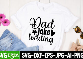 Dad Joke Loading T-Shirt Design, Dad Joke Loading SVG Cut File, Father’s Day Bundle Png Sublimation Design Bundle,Best Dad Ever Png, Personalized Gift For Dad Png, Father’s Day Fist Bump Set Png, Father Hand Png, Father’s Day Png, Funny Gift For Dad , Dad Digital Clipart,USA Dad Png, Man Myth Legend Png, Dad Sublimation Design, Patriotic Dad, Father’s Day Sublimation Designs Downloads, American Flag Dad PNG,American Super Dad Png, Dad Sublimation Design, Dad Png, Father’s Day Png, USA Dad Png, American Dad Png, 4th Of July Png, Digital Download,PNG Fathers Day Design Bundle, For Sublimation, DTG, DTF, Transfer Printing, Digital Downloads,Father’s Day SVG, Bundle, Dad SVG, Daddy, Best Dad, Whiskey Label, Happy Fathers Day, Sublimation, Cut File Cricut, Silhouette, Cameo,Dad Bundle ,Father’s Day Sublimation Design Bundle, Fathers Day Svg Png Bundle, Dad Svg, Father Svg, Best Dad Ever Svg, Grandpa Svg, Dad Quote Bundle Svg, Gift For Dad, Dad Bundle Svg,Dad Joke Loading T-Shirt Design, Dad Joke Loading SVG Cut File, T-shirt design,t shirt design,tshirt design,how to design a shirt,t-shirt design tutorial,tshirt design tutorial,t shirt design tutorial,t shirt design tutorial bangla,t shirt design illustrator,graphic design,vintage t-shirt design,custom shirt design,shirt design,retro t-shirt design,how to design a tshirt,father’s day t-shirt designs tutorial,t shirt design tutorial illustrator,vintage father’s day t-shirts design,vintage retro t-shirt design Father’s day,fathers day,father’s day song,fathers day 2021,happy fathers day,father’s day ad,fathers day daughter,for father’s day,a father’s day song,father’s day gifts,happy father’s day,father’s day video,father’s day design,father’s day quotes,father’s day (event),dove father’s day film,a father’s day reaction,father’s day flyer design,fathers,fathers day art,how to design father’s day flyer,fathers day asmr,fathers day card Father’s day,happy father’s day,fathers day,father’s day card,father’s day gift,father’s day gift ideas,fathers day card,father’s day art,father’s,father’s day shirt gift,father’s day video,mother’s day,father’s day (event),father’s day drawing,what day is father’s day,how to draw father’s day,father’s day card making,card ideas for father’s day,happy father’s day 2022 crafts,fathers,special happy father’s day shorts video,fathers day gift,Happy Father’s Day T-Shirt Design, Happy Father’s Day SVG Cut File, DAD LIFE Sublimation Design ,DAD LIFE SVG Design, Father’s Day Bundle Png Sublimation Design Bundle,Best Dad Ever Png, Personalized Gift For Dad Png,Father’s Day Bundle Png Sublimation Design Bundle,Best Dad Ever Png, Personalized Gift For Dad Png, Father’s Day Fist Bump Set Png, Father Hand Png, Father’s Day Png, Funny Gift For Dad , Dad Digital Clipart,USA Dad Png, Man Myth Legend Png, Dad Sublimation Design, Patriotic Dad, Father’s Day Sublimation Designs Downloads, American Flag Dad PNG,American Super Dad Png, Dad Sublimation Design, Dad Png, Father’s Day Png, USA Dad Png, American Dad Png, 4th Of July Png, Digital Download,PNG Fathers Day Design Bundle, For Sublimation, DTG, DTF, Transfer Printing, Digital Downloads,Father’s Day SVG, Bundle, Dad SVG, Daddy, Best Dad, Whiskey Label, Happy Fathers Day, Sublimation, Cut File Cricut, Silhouette, Cameo,Dad Bundle ,Father’s Day Sublimation Design Bundle, Fathers Day Svg Png Bundle, Dad Svg, Father Svg, Best Dad Ever Svg, Grandpa Svg, Dad Quote Bundle Svg, Gift For Dad, Dad Bundle Svg, Father’s Day Fist Bump Set Png, Father Hand Png, Father’s Day Png, Funny Gift For Dad , Dad Digital Clipart,USA Dad Png, Man Myth Legend Png, Dad Sublimation Design, Patriotic Dad, Father’s Day Sublimation Designs Downloads, American Flag Dad PNG,American Super Dad Png, Dad Sublimation Design, Dad Png, Father’s Day Png, USA Dad Png, American Dad Png, 4th Of July Png, Digital Download,PNG Fathers Day Design Bundle, For Sublimation, DTG, DTF, Transfer Printing, Digital Downloads,Father’s Day SVG, Bundle, Dad SVG, Daddy, Best Dad, Whiskey Label, Happy Fathers Day, Sublimation, Cut File Cricut, Silhouette, Cameo,Dad Bundle ,Father’s Day Sublimation Design Bundle, Fathers Day Svg Png Bundle, Dad Svg, Father Svg, Best Dad Ever Svg, Grandpa Svg, Dad Quote Bundle Svg, Gift For Dad, Dad Bundle Svg, Best Camping Dad Ever T-Shirt Design, DAD T-Shirt Design bundle,happy father’s day SVG bundle, DAD Tshirt Bundle, DAD SVG Bundle , Fathers Day SVG Bundle, dad tshirt, father’s day t shirts, dad bod t shirt, daddy shirt, its not a dad bod its a father figure shirt, best cat dad ever shirt, dad shirts funny, father son tshirt, father and son t shirts, bluey dad shirt, funny fathers day shirts, best dad t shirt, daddy shark shirt, dad and son t shirts, father figure shirt, father daughter shirts, daddy and daughter shirts, daddysaurus shirt, mom and dad shirts, father daughter t shirts, cat dad t shirt, dad son tshirt, super dad t shirt, dad bod father figure shirt, super dad shirt, dad and daughter t shirts, new dad shirts, step dad shirts, baseball dad shirts, the walking dad shirt, fathers day shirts from daughter, cool dad shirts, gay daddy t shirt, bonus dad shirt, father and daughter t shirts, star wars dad shirt, daddy shark t shirt, daddy daughter t shirts, dad t shirts funny, dog dad t shirt, dad tee shirts, t shirts for dad bods, mom dad son tshirt, daddy cool t shirt, army dad shirt, mom dad t shirt, father t shirt, best cat dad shirt, dad to be t shirt, best dad ever t shirt, bluey dad t shirt, the walking dad t shirt, dad bod tee shirt, shirts for father’s day, dog father t shirt, best cat dad t shirt, twin dad shirt, i heart hot dads shirt, happy fathers day shirts, father shirts, black fathers matter shirt, new dad t shirt, cat dad shirts, autism dad shirt, dog dad shirts, mom to be dad to be t shirts, funny new dad shirts, black fathers day shirts, guitar dad shirt, father’s day matching t shirts, black father t shirt, memorial shirts for dad, rad dad t shirt, best cat dad ever t shirt, it’s not a dad bod shirt, daddysaurus t shirt, stepdad shirts, i love my dad t shirt, custom dad shirts, world’s best dad shirt, mom dad daughter tshirt, walking dad t shirt, american dad t shirt, dad mom daughter t shirts, father’s day shirts for dad, star wars fathers day shirts, best dad bod shirts, t shirt the walking dad, daddy tshirts, i love dad t shirt, dad shirts fathers day, chicken daddy t shirt, black dads matter shirt, father’s day t shirts personalized, happy birthday dad t shirt, step dad t shirts, shirts for dad from daughter, fathers day shirts for grandpa, top dad t shirt, best dog dad ever shirt,fathers day tshirt, father’s day t shirts, funny fathers day shirts, fathers day shirts ideas, fathers day tshirts, super dad t shirt, super dad shirt, father’s day t shirt ideas, fathers day shirts from daughter, bonus dad shirt, funny dad shirt, father t shirt, dadzilla shirt, best dad ever t shirt, happy fathers day shirts, father shirts, black fathers day shirts, father’s day matching t shirts, custom dad shirts, father’s day shirts for dad, star wars fathers day shirts, dad shirts fathers day, father’s day t shirts personalized, fathers day shirts for grandpa, father’s day tshirts, fathers day shirts for papa, funny dad tshirt, fishing dad shirt, happy fathers day t shirt, best dad ever tshirt, dadasaurus shirt, funny fathers day shirts from daughter, funny fathers day t shirts, super daddio t shirt, fathers day tee shirt ideas, father’s day custom shirts, funny dad shirts from daughter, funny father’s day shirts, personalised dad t shirt, papa fathers day shirt, fathers day fishing shirt, black fatherhood t shirt, bonus dad t shirt, t shirt best dad ever, cute fathers day shirts, best father t shirt, my dad rocks t shirt, fatherhood t shirt, first father’s day t shirt, call of duty dad shirt, personalised fathers day t shirt, fathers day gifts shirts, bluey fathers day shirt, funny tshirts for dad, darth vader father’s day shirt, dadalorian shirt custom, father’s day customized t shirt, no 1 dad t shirt super dad super son t shirt,, fathers day gifts t shirts, father’s day t shirts for dad and son, fathers day family t shirts, pawpaw shirts for father’s day, fathers day dad shirts, fathers day dinosaur shirt, father’s day t shirts 2021, fathers day dad and son shirts, father’s day t shirts from dog, funny fathers day tshirts, fathers day dog t shirts, dadalorian custom shirt, amazon father’s day t shirts, fathers day shirt ideas for grandpa, pops shirts for father’s day, bonus dad shirt ideas, best father shirt, funny dad tee shirts, father’s day t shirts for grandpa, funny father shirts, dad t shirts for father’s day, dad and son fathers day shirts, matching fathers day t shirts, super dad t shirt amazon, black fathers shirt, tshirts for fathers day, marvel father’s day shirt, first fathers day tshirt, daddy t shirts fathers day, dad and papaw shirts, father to be shirt, best daddy ever t shirt, bluey dad shirt fathers day, personalized shirts for father’s day, like father like daughter oh crap t shirts, number one dad t shirt, t shirt father, black father’s day t shirts, dad valentines day shirt, coolest dad ever t shirt, best dog dad ever shirt personalized,Father’s t-shirt design,father’s 20 design , DAD Tshirt Bundle, DAD SVG Bundle , Fathers Day SVG Bundle, dad tshirt, father’s day t shirts, dad bod t shirt, daddy shirt, its not a dad bod its a father figure shirt, best cat dad ever shirt, dad shirts funny, father son tshirt, father and son t shirts, bluey dad shirt, funny fathers day shirts, best dad t shirt, daddy shark shirt, dad and son t shirts, father figure shirt, father daughter shirts, daddy and daughter shirts, daddysaurus shirt, mom and dad shirts, father daughter t shirts, cat dad t shirt, dad son tshirt, super dad t shirt, dad bod father figure shirt, super dad shirt, dad and daughter t shirts, new dad shirts, step dad shirts, baseball dad shirts, the walking dad shirt, fathers day shirts from daughter, cool dad shirts, gay daddy t shirt, bonus dad shirt, father and daughter t shirts, star wars dad shirt, daddy shark t shirt, daddy daughter t shirts, dad t shirts funny, dog dad t shirt, dad tee shirts, t shirts for dad bods, mom dad son tshirt, daddy cool t shirt, army dad shirt, mom dad t shirt, father t shirt, best cat dad shirt, dad to be t shirt, best dad ever t shirt, bluey dad t shirt, the walking dad t shirt, dad bod tee shirt, shirts for father’s day, dog father t shirt, best cat dad t shirt, twin dad shirt, i heart hot dads shirt, happy fathers day shirts, father shirts, black fathers matter shirt, new dad t shirt, cat dad shirts, autism dad shirt, dog dad shirts, mom to be dad to be t shirts, funny new dad shirts, black fathers day shirts, guitar dad shirt, father’s day matching t shirts, black father t shirt, memorial shirts for dad, rad dad t shirt, best cat dad ever t shirt, it’s not a dad bod shirt, daddysaurus t shirt, stepdad shirts, i love my dad t shirt, custom dad shirts, world’s best dad shirt, mom dad daughter tshirt, walking dad t shirt, american dad t shirt, dad mom daughter t shirts, father’s day shirts for dad, star wars fathers day shirts, best dad bod shirts, t shirt the walking dad, daddy tshirts, amazon father’s day t shirts, american dad t shirt, army dad shirt, autism dad shirt, baseball dad shirts, best cat dad ever shirt, best cat dad ever t shirt, Best Cat Dad shirt, best cat dad t shirt, best dad bod shirts, Best dad ever t shirt, best dad ever tshirt, Best Dad T-Shirt, best daddy ever t shirt, best dog dad ever shirt, best dog dad ever shirt personalized, best father shirt, best father t shirt, black dads matter shirt, black father t shirt, black father’s day t shirts, black fatherhood t shirt, black fathers day shirts, black fathers matter shirt, black fathers shirt, bluey dad shirt, bluey dad shirt fathers day, bluey dad t shirt, bluey fathers day shirt, bonus dad shirt, bonus dad shirt ideas, bonus dad t shirt, call of duty dad shirt, cat dad shirts, cat dad t shirt, chicken daddy t shirt, cool dad shirts, coolest dad ever t shirt, custom dad shirts, cute fathers day shirts, dad and daughter t shirts, dad and papaw shirts, dad and son fathers day shirts, dad and son t shirts, dad bod father figure shirt, dad bod t shirt, dad bod tee shirt, dad mom daughter t shirts, dad shirts – funny, dad shirts fathers day, dad son tshirt, dad svg bundle, dad t shirts for father’s day, dad t shirts funny, dad tee shirts, dad to be t shirt, Dad Tshirt, Dad tshirt bundle, dad valentines day shirt, dadalorian custom shirt, dadalorian shirt custom, Dadasaurus Shirt, daddy and daughter shirts, daddy cool t shirt, daddy daughter t shirts, daddy shark shirt, daddy shark t shirt, daddy shirt, daddy t shirts fathers day, daddy tshirts, daddysaurus shirt, daddysaurus t shirt, dadzilla shirt, darth vader father’s day shirt, dog dad shirts, dog dad t shirt, dog father t shirt, father and daughter t shirts, father and son t shirts, father daughter shirts, father daughter t shirts, father figure shirt, Father shirts, father son tshirt, father t shirt, father to be shirt, father’s day custom shirts, father’s day customized t shirt, father’s day matching t shirts, father’s day shirts for dad, Father’s Day SVG Bundle, father’s day t shirt ideas, father’s day t shirts, father’s day t shirts 2021, father’s day t shirts for dad and son, father’s day t shirts for grandpa, father’s day t shirts from dog, father’s day t shirts personalized, Father’s Day Tshirt, fatherhood t shirt, fathers day dad and son shirts, fathers day dad shirts, fathers day dinosaur shirt, fathers day dog t shirts, fathers day family t shirts, fathers day fishing shirt, fathers day gifts shirts, fathers day gifts t shirts, fathers day shirt ideas for grandpa, fathers day shirts for grandpa, fathers day shirts for papa, fathers day shirts from daughter, fathers day shirts ideas, fathers day tee shirt ideas, fathers day tshirts, first father’s day t shirt, first fathers day tshirt, Fishing Dad Shirt, funny dad shirt, funny dad shirts from daughter, funny dad tee shirts, Funny Dad tshirt, funny father shirts, funny fathers day shirts, funny fathers day shirts from daughter, funny fathers day t-shirts, funny fathers day tshirts, funny new dad shirts, funny tshirts for dad, gay daddy t shirt, guitar dad shirt, happy birthday dad t shirt, Happy father’s day t shirt, happy fathers day shirts, i heart hot dads shirt, i love dad t shirt, i love my dad t shirt, it’s not a dad bod shirt, its not a dad bod its a father figure shirt, like father like daughter oh crap t shirts, marvel father’s day shirt, matching fathers day t shirts, memorial shirts for dad, mom and dad shirts, mom dad daughter tshirt, mom dad son tshirt, mom dad t shirt, mom to be dad to be t shirts, my dad rocks t shirt, new dad shirts, New Dad T-shirt, no 1 dad t shirt super dad super son t shirt, number one dad t shirt, papa fathers day shirt, pawpaw shirts for father’s day, personalised dad t shirt, personalised fathers day t shirt, personalized shirts for father’s day, pops shirts for father’s day, rad dad t shirt, Rana Creative, shirts for dad from daughter, shirts for father’s day, star wars dad shirt, star wars fathers day shirts, step dad shirts, step dad t shirts, stepdad shirts, Super Dad Shirt, super dad t shirt, super dad t shirt amazon, super daddio t shirt, t shirt best dad ever, t shirt father, t shirt the walking dad, t shirts for dad bods, the walking dad shirt, the walking dad t shirt, top dad t shirt, tshirts for fathers day, twin dad shirt, walking dad t shirt, world’s best dad shirti love dad t shirt, dad shirts fathers day, chicken daddy t shirt, black dads matter shirt, father’s day t shirts personalized, happy birthday dad t shirt, step dad t shirts, shirts for dad from daughter, fathers day shirts for grandpa, top dad t shirt, best dog dad ever shirt,fathers day tshirt, father’s day t shirts, funny fathers day shirts, fathers day shirts ideas, fathers day tshirts, super dad t shirt, super dad shirt, father’s day t shirt ideas, fathers day shirts from daughter, bonus dad shirt, funny dad shirt, father t shirt, dadzilla shirt, best dad ever t shirt, happy fathers day shirts, father shirts, black fathers day shirts, father’s day matching t shirts, custom dad shirts, father’s day shirts for dad, star wars fathers day shirts, dad shirts fathers day, father’s day t shirts personalized, fathers day shirts for grandpa, father’s day tshirts, fathers day shirts for papa, funny dad tshirt, fishing dad shirt, happy fathers day t shirt, best dad ever tshirt, dadasaurus shirt, funny fathers day shirts from daughter, funny fathers day t shirts, super daddio t shirt, fathers day tee shirt ideas, father’s day custom shirts, funny dad shirts from daughter, funny father’s day shirts, personalised dad t shirt, papa fathers day shirt, fathers day fishing shirt, black fatherhood t shirt, bonus dad t shirt, t shirt best dad ever, cute fathers day shirts, best father t shirt, my dad rocks t shirt, fatherhood t shirt, first father’s day t shirt, call of duty dad shirt, personalised fathers day t shirt, fathers day gifts shirts, bluey fathers day shirt, funny tshirts for dad, darth vader father’s day shirt, dadalorian shirt custom, father’s day customized t shirt, no 1 dad t shirt super dad super son t shirt,, fathers day gifts t shirts, father’s day t shirts for dad and son, fathers day family t shirts, pawpaw shirts for father’s day, fathers day dad shirts, fathers day dinosaur shirt, father’s day t shirts 2021, fathers day dad and son shirts, father’s day t shirts from dog, funny fathers day tshirts, fathers day dog t shirts, dadalorian custom shirt, amazon father’s day t shirts, fathers day shirt ideas for grandpa, pops shirts for father’s day, bonus dad shirt ideas, best father shirt, funny dad tee shirts, father’s day t shirts for grandpa, funny father shirts, dad t shirts for father’s day, dad and son fathers day shirts, matching fathers day t shirts, super dad t shirt amazon, black fathers shirt, tshirts for fathers day, marvel father’s day shirt, first fathers day tshirt, daddy t shirts fathers day, dad and papaw shirts, father to be shirt, best daddy ever t shirt, bluey dad shirt fathers day, personalized shirts for father’s day, like father like daughter oh crap t shirts, number one dad t shirt, t shirt father, black father’s day t shirts, dad valentines day shirt, coolest dad ever t shirt, best dog dad ever shirt personalized,Reel Great Dad T-shirt Design,father’s day,fathers day,fathers day game,happy father’s day,happy fathers day,father’s day song,fathers,fathers day gameplay,father’s day horror reaction,fathers day walkthrough,fathers day игра,fathers day song,fathers day let’s play,father’s day video,fathers day летс плей,fathers day геймплей,happy father’s day song,fathers day прохождение,fathers day songs,father’s day cg5,fathers day прохождение на русском,happy fathers day song .t-shirt design,fathers day t shirt,t shirt design tutorial illustrator,father’s day t-shirt design,shirt design,fathers day t shirt design tutorials,tutorial for fathers day t shirt design,t shirt design tutorial bangla,how to design a shirt,tshirt design,father’s day,fathers day shirt,happy fathers day t shirt design tutorial,t shirt design,dad father’s day t-shirt design,father’s day t-shirt designs tutorial,fathers day t shirt ideas t-shirt design,fathers day t shirt,t shirt design tutorial illustrator,father’s day t-shirt design,shirt design,fathers day t shirt design tutorials,tutorial for fathers day t shirt design,t shirt design tutorial bangla,how to design a shirt,tshirt design,father’s day,fathers day shirt,happy fathers day t shirt design tutorial,t shirt design,dad father’s day t-shirt design,father’s day t-shirt designs tutorial,fathers day t shirt ideas sublimation,sublimation printing,sublimation for beginners,dye sublimation,sublimation printer,father’s day,sublimation mug,sublimation tumbler,fathers day gift ideas,sublimation blank,sublimation blanks,sublimation fathers day,fathers day,sublimation transfer,fathers day gifts,sublimation socks,sublimation shirt,sublimation on glass,sublimation for beginners with cricut,fathers day gift,mothers day sublimation,sublimate for father’s day dye sublimation,sublimation,sublimation printing,father’s day,design bundles,sublimation printer,sublimation mug,sublimation paint,sublimation blanks,sublimation for beginners,sublimation tutorial,fathers day gift ideas,father’s day gift,sublimation tumbler,sublimation help,can cooler sublimation,sublimation can cooler,scrunched sublimation,what is sublimation,sublimation boxers,fathers day,beer can sublimation,all over sublimation fathers day t shirt,fathers day t shirt ideas,fathers day t shirt amazon,fathers day t shirt design tutorials,tutorial for fathers day t shirt design,t-shirt design,father’s day,fathers day t shirts amazon,mothers day t-shirts at walmart,fathers day shirt,fathers day,t shirt design tutorial illustrator,t shirt design tutorial bangla,t-shirt,how to design luxury typography t shirt,fathers day t shirt design tutorial,father’s day t shirt t shirt design bundle free download,t shirt design bundle,editable t shirt design bundle,t shirt bundles,fathers day shirt,buy t shirt design bundle,t shirt design bundle free,t shirt design bundle deals,t shirt design bundle download,christian tshirt design bundle,fathers day,best father’s day t-shirt niche,fathers day card,t shirt maker bundle,shirt design bundle,summer t-shirt design bundle free,motivational t-shirt design bundle free fathers day shirt,best father’s day t-shirt niche,free t shirt design bundle,shirt design bundle,coffee quotes t-shirt,t shirt design bundle,fathers day t shirt,editable t shirt design bundle,200 t shirt design bundle,buy t shirt design bundle,t shirt design bundle app,t shirt design bundle free,t shirt design bundle deals,148 vector t-shirt design mega bundle,t shirt design bundle amazon,coffee quotes t shirt,father’s day sub nichesfather’s day,fathers day,happy father’s day,fathers,retro,father’s day card,father’s day gift,father’s day gifts,father’s day craft,mother’s day,g herbo father’s day,father’s day (holiday),father’s day scrapbook,fathers day tribute,father’s day greeting card very easy,fathers day car,lgado fathers day,father’s day greeting card kaise banate hain,fathers day ideas diy,fathers day gifts diy,fathers day gifts 2020,fathers day ideas 2020 father’s day,fathers day,happy father’s day,fathers,retro,father’s day card,father’s day gift,father’s day gifts,father’s day craft,mother’s day,g herbo father’s day,father’s day (holiday),father’s day scrapbook,fathers day tribute,father’s day greeting card very easy,fathers day car,lgado fathers day,father’s day greeting card kaise banate hain,fathers day ideas diy,fathers day gifts diy,fathers day gifts 2020,fathers day ideas 2020 t-shirt design,t shirt design,tshirt design,how to design a shirt,t-shirt design tutorial,tshirt design tutorial,t shirt design tutorial,t shirt design tutorial bangla,t shirt design illustrator,graphic design,vintage t-shirt design,custom shirt design,shirt design,retro t-shirt design,how to design a tshirt,father’s day t-shirt designs tutorial,t shirt design tutorial illustrator,vintage father’s day t-shirts design,vintage retro t-shirt design father’s day,fathers day,father’s day song,fathers day 2021,happy fathers day,father’s day ad,fathers day daughter,for father’s day,a father’s day song,father’s day gifts,happy father’s day,father’s day video,father’s day design,father’s day quotes,father’s day (event),dove father’s day film,a father’s day reaction,father’s day flyer design,fathers,fathers day art,how to design father’s day flyer,fathers day asmr,fathers day card father’s day,happy father’s day,fathers day,father’s day card,father’s day gift,father’s day gift ideas,fathers day card,father’s day art,father’s,father’s day shirt gift,father’s day video,mother’s day,father’s day (event),father’s day drawing,what day is father’s day,how to draw father’s day,father’s day card making,card ideas for father’s day,happy father’s day 2022 crafts,fathers,special happy father’s day shorts video,fathers day gift t shirt design,t-shirt design,t-shirt design tutorial,dad t-shirt design,t shirt design tutorial,shirt design,polo t-shirt design,dad t shirt design,tshirt design,how to design t-shirt,t shirt design illustrator,t-shirt designs,t-shirt design size,t-shirt design ideas,mom dad design shirt,t shirt design tutorial illustrator,how to design tshirt,how to design a shirt,custom shirt design,t-shirt design full course,t-shirt,t-shirt design a-z tutorial t-shirt design,t shirt design bundle,tshirt design,design bundles,t-shirt business,t shirt design,t-shirt,t shirt design illustrator,custom shirt design,free t shirt design bundle,t shirt design bundle free,tshirt design bundles,t shirt design bundle free download,t-shirt design ideas,design,t shirt design ideas,how to design a shirt,t shirt design that made millions,illustrator tshirt design,graphic design,tshirt bundles,shirt design bundle t-shirt design,t shirt design bundle,tshirt design,design bundles,t-shirt business,t shirt design,t-shirt,t shirt design illustrator,custom shirt design,free t shirt design bundle,t shirt design bundle free,tshirt design bundles,t shirt design bundle free download,t-shirt design ideas,design,t shirt design ideas,how to design a shirt,t shirt design that made millions,illustrator tshirt design,graphic design,tshirt bundles,shirt design bundle t-shirt design,t shirt design,tshirt design,t shirt design tutorial illustrator,t shirt design tutorial bangla,t shirt design illustrator,t-shirt design tutorial,how to design a shirt,tshirt design tutorial,t shirt design tutorial,t shirt design tutorial photoshop,how to design t-shirt,dad t shirt design,polo t-shirt design,t-shirt designs,shirt design,how to design a t-shirt,t-shirt,typography t shirt design tutorial,father’s day t-shirt designfather’s day,father’s day card,fathers day,fathers day card,father’s day svg,father’s day diy,father’s day decor,father’s day cricut,diy father’s day card,father’s day diy ideas,father’s day (holiday),father’s day easy gifts,father’s day templates,father’s day card ideas,father’s day sub niches,cricut father’s day diy,cricut father’s day 2022,cricut father’s day cards,father’s day unique ideas,cricut father’s day crafts,diy unique father’s day card father’s day,design bundles,fathers day,fathers day svg,fathers day gift ideas,father’s day decor,father’s day 2020 svg,cricut father’s day diy,cricut father’s day 2022,cricut father’s day crafts,how to make father’s day gift,father’s day cricut projects,last minute father’s day gifts,things to make for father’s day,father’s day last minute gifts,how to make gift for father’s day,cricut father’s day craft ideas,diy fathers day,fathers day mug design bundles,mega bundle,hooked on daddy svg,dad,svg files download,daddy,files,where can i find svg files,dad bod,lesson,dad svg,gazelle,pazzles,svg file,cut file,cascade,svg files,cut files,download,redbubble,svg cut file,svg cut files,gifts for dad,buy svg files,super dad svg,free svg files,etsy svg files,disney dad svg,free svg for dad,print on demand,best dad ever svg,printables shop,zen watercooler,zen water cooler design bundles,mega bundle,hooked on daddy svg,dad,svg files download,daddy,files,where can i find svg files,dad bod,lesson,dad svg,gazelle,pazzles,svg file,cut file,cascade,svg files,cut files,download,redbubble,svg cut file,svg cut files,gifts for dad,buy svg files,super dad svg,free svg files,etsy svg files,disney dad svg,free svg for dad,print on demand,best dad ever svg,printables shop,zen watercooler,zen water cooler dad t-shirt design bundle, t-shirt design bundle, free t shirt design bundle, t shirt design bundle free, t shirt design png, where to get images for t-shirt design, design t shirt free, t shirt template psd, t shirt design bundle free download, t shirt design pack, t shirt design png file eather’s day t-shirt design bundle, father’s day t shirt design, t-shirt design bundle, free t shirt design bundle, t shirt design bundle free, t shirt template cricut, t shirt design pack, where to get designs for t shirts, all over t shirt design template photoshop, t shirt design png, sublimation all over shirt using silhouette, t shirt design png file eather’s day t-shirt design, father’s day t shirt design, how to make a father’s day t-shirt, create t shirt designs, the easy way to create t shirt designs, earth day t shirt design, heat press designs for t shirts, mothers day t shirt design, how to add prints to shirts, t shirt design creation, t shirt designing tutorial, t shirt design jersey, t shirt for father feather’s day t-shirt design, father’s day t shirt design, how to make a father’s day t-shirt, create t shirt designs, the easy way to create t shirt designs, logo print on t shirt, how to add prints to shirts, t shirt design creation, t shirt designing tutorial, t shirt design jersey, t shirt for father feather’s day svg, d is for dad, is father’s day, when is father’s day, 2 fathers, 3 feathers, 4 fathers, 7 feathers, seven feathers, seven feathers nahko feather’s day svg bundle, 3 feathers dad day svg bundle, dc multiverse multipack – bat family 5 pack,Dad Sublimation PNG BUndle,Sublimation PNG, Father’s Day PNG Sublimation,Sublimation BUndle,Dad Bundle Qutes father’s day,fathers day,fathers day game,happy father’s day,happy fathers day,father’s day song,fathers,fathers day gameplay,father’s day horror reaction,fathers day walkthrough,fathers day игра,fathers day song,fathers day let’s play,father’s day video,fathers day летс плей,fathers day геймплей,happy father’s day song,fathers day прохождение,fathers day songs,father’s day cg5,fathers day прохождение на русском,happy fathers day song .t-shirt design,fathers day t shirt,t shirt design tutorial illustrator,father’s day t-shirt design,shirt design,fathers day t shirt design tutorials,tutorial for fathers day t shirt design,t shirt design tutorial bangla,how to design a shirt,tshirt design,father’s day,fathers day shirt,happy fathers day t shirt design tutorial,t shirt design,dad father’s day t-shirt design,father’s day t-shirt designs tutorial,fathers day t shirt ideas t-shirt design,fathers day t shirt,t shirt design tutorial illustrator,father’s day t-shirt design,shirt design,fathers day t shirt design tutorials,tutorial for fathers day t shirt design,t shirt design tutorial bangla,how to design a shirt,tshirt design,father’s day,fathers day shirt,happy fathers day t shirt design tutorial,t shirt design,dad father’s day t-shirt design,father’s day t-shirt designs tutorial,fathers day t shirt ideas sublimation,sublimation printing,sublimation for beginners,dye sublimation,sublimation printer,father’s day,sublimation mug,sublimation tumbler,fathers day gift ideas,sublimation blank,sublimation blanks,sublimation fathers day,fathers day,sublimation transfer,fathers day gifts,sublimation socks,sublimation shirt,sublimation on glass,sublimation for beginners with cricut,fathers day gift,mothers day sublimation,sublimate for father’s day dye sublimation,sublimation,sublimation printing,father’s day,design bundles,sublimation printer,sublimation mug,sublimation paint,sublimation blanks,sublimation for beginners,sublimation tutorial,fathers day gift ideas,father’s day gift,sublimation tumbler,sublimation help,can cooler sublimation,sublimation can cooler,scrunched sublimation,what is sublimation,sublimation boxers,fathers day,beer can sublimation,all over sublimation fathers day t shirt,fathers day t shirt ideas,fathers day t shirt amazon,fathers day t shirt design tutorials,tutorial for fathers day t shirt design,t-shirt design,father’s day,fathers day t shirts amazon,mothers day t-shirts at walmart,fathers day shirt,fathers day,t shirt design tutorial illustrator,t shirt design tutorial bangla,t-shirt,how to design luxury typography t shirt,fathers day t shirt design tutorial,father’s day t shirt t shirt design bundle free download,t shirt design bundle,editable t shirt design bundle,t shirt bundles,fathers day shirt,buy t shirt design bundle,t shirt design bundle free,t shirt design bundle deals,t shirt design bundle download,christian tshirt design bundle,fathers day,best father’s day t-shirt niche,fathers day card,t shirt maker bundle,shirt design bundle,summer t-shirt design bundle free,motivational t-shirt design bundle free fathers day shirt,best father’s day t-shirt niche,free t shirt design bundle,shirt design bundle,coffee quotes t-shirt,t shirt design bundle,fathers day t shirt,editable t shirt design bundle,200 t shirt design bundle,buy t shirt design bundle,t shirt design bundle app,t shirt design bundle free,t shirt design bundle deals,148 vector t-shirt design mega bundle,t shirt design bundle amazon,coffee quotes t shirt,father’s day sub nichesfather’s day,fathers day,happy father’s day,fathers,retro,father’s day card,father’s day gift,father’s day gifts,father’s day craft,mother’s day,g herbo father’s day,father’s day (holiday),father’s day scrapbook,fathers day tribute,father’s day greeting card very easy,fathers day car,lgado fathers day,father’s day greeting card kaise banate hain,fathers day ideas diy,fathers day gifts diy,fathers day gifts 2020,fathers day ideas 2020 father’s d t shirt design bundle free, t shirt design png, where to get images for t-shirt design, design t shirt free, t shirt template psd, t shirt design bundle free download, t shirt design pack, t shirt design png file eather’s day t-shirt design bundle, father’s day t shirt design, t-shirt design bundle, free t shirt design bundle, t shirt design bundle free, t shirt template cricut, t shirt design pack, where to get designs for t shirts, all over t shirt design template photoshop, t shirt design png, sublimation all over shirt using silhouette, t shirt design png file eather’s day t-shirt design, father’s day t shirt design, how to make a father’s day t-shirt, create t shirt designs, the easy way to create t shirt designs, earth day t shirt design, heat press designs for t shirts, mothers day t shirt design, how to add prints to shirts, t shirt design creation, t shirt designing tutorial, t shirt design jersey, t shirt for father feather’s day t-shirt design, father’s day t shirt design, how to make a father’s day t-shirt, create t shirt designs, the easy way to create t shirt designs, logo print on t shirt, how to add prints to shirts, t shirt design creation, t shirt designing tutorial, t shirt design jersey, t shirt for father feather’s day svg, d is for dad, is father’s day, when is father’s day, 2 fathers, 3 feathers, 4 fathers, 7 feathers, seven feathers, seven feathers nahko feather’s day svg bundle, 3 feathers dad day svg bundle, dc multiverse multipack – bat family 5 pack, , father’s day t shirt, fathers day shirts, fathers day shirt ideas, best dad ever shirt, funny fathers day shirts, father’s day shirts, 1 dad shirt, funny dad t shirts, fathers day matching shirts, fathers day shirts for dad and son, personalized fathers day shirts, fathers day shirts from daughter, dad shirt ideas, fathers day t shirt design, star wars dad shirt, fathers day shirts for dad, custom fathers day shirts, best dad ever t shirt, father’s day t shirt ideas, personalized dad shirts, bonus dad shirt, father t shirt, custom dad shirts, first fathers day shirt, happy fathers day shirts, father’s day matching t shirts, father’s day tshirts, father’s day t shirts personalized, father’s day shirts for dad, star wars fathers day shirts, gamer dad shirt, best dog dad ever shirt, fathers day shirt designs, i am their father tshirt, men fathers day shirts, father t shirt design, fathers day tee shirt ideas, etsy fathers day shirts, funny fathers day t shirts, black fathers day shirts, our first fathers day shirts, target fathers day shirts, bluey father’s day shirt, dadasaurus shirt, fathers day tees, funny shirts for dad from daughter, personalized t shirts for dad, awesome dad t shirt, stepped up dad shirt, father’s day t shirts from daughter, fathers day shirts for grandpa, juneteenth father’s day shirt, happy fathers day t shirt, fishing dad shirt, teeshirt21 com fathers day shirts,, fathers day shirts near me, funny father’s day shirts, this dad belongs to shirt, best dad t shirt design, awesome dad shirts, personalised dad t shirt,, pop pop shirts for father’s day, best fathers day shirts, personalised fathers day t shirts, superhero dad shirt, custom t shirts for father’s day, this awesome dad belongs to shirt, cool fathers day shirts, dad t shirts for father’s day, life is good dad shirt, big and tall dad shirt, legend husband dad papa shirt, t shirt best dad ever, best dad shirts ideas, papa shirts for father’s day, fathers day family shirts, top gun fathers day shirt, fathers day gifts t shirts, father’s day tee shirts, happy fathers day shirt ideas, father’s day t shirts for dad and son, daddy daughter t shirts amazon, family fathers day shirts, personalized father’s day shirts, step dad shirts for fathers day, no 1 dad t shirt, funny shirts for dads with daughters, daddy daughter shirts for father’s day, funny fathers day shirts from daughter, best father t shirt, daddy t shirt ideas, 1 dad t shirt, big and tall fathers day shirts, shirt ideas for dads, legend husband dad grandpa shirt, fathers shirts, fathers day family t shirts, pops shirts for father’s day, whata dad shirt, dallas cowboys dad shirt,dad t shirt design, fathers day t shirt design, fathers day shirt designs, father t shirt design, personalized t shirts for dad, best dad t shirt design, father son shirt ideas, dad tshirt designs, father and son t shirt design, mom and dad t shirt design, father shirt ideas, dad shirt designs, father and son shirt ideas, father and daughter t shirt design, customized t shirts for father’s day, dad daughter shirts designs, fathers day tshirt design, t shirt design for dad, t shirt design father day, t shirt design for father and son, t shirt design for father and daughter, fathers day design tshirt, father tshirt design,