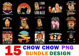15 Chow Chow Shirt Designs Bundle For Commercial Use Part 3, Chow Chow T-shirt, Chow Chow png file, Chow Chow digital file, Chow Chow gift, Chow Chow download, Chow Chow design