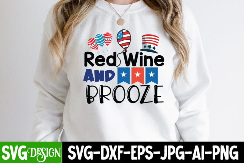 Red Wine And Brooze T-Shirt Design, Red Wine And Brooze SVG Cut File, 4th of July SVG Bundle,July 4th SVG, fourth of july svg, independence day svg, patriotic svg,4th of
