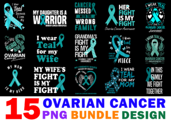 15 World Ovarian Cancer Day Shirt Designs Bundle For Commercial Use Part 2, World Ovarian Cancer Day T-shirt, World Ovarian Cancer Day png file, World Ovarian Cancer Day digital file,