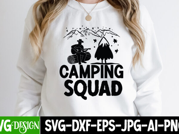 Camping squad t-shirt design, camping squad svg cut file , camping sublimation png, camper sublimation, camping png, life is better around the campfire png, commercial use ,camping png bundle, camping