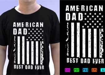 American Dad Shirt Design, Fathers Day SVG T shirt Design Graphic Vector, Dad Tshirt Design